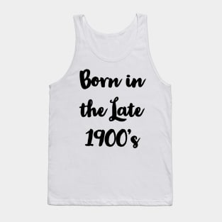 Born in the late 1900's - Black Tank Top